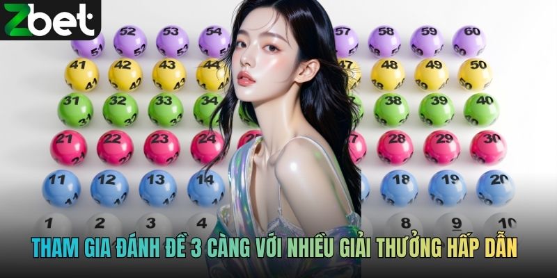 Tham gia đánh đề 3 càng với nhiều giải thưởng hấp dẫn
